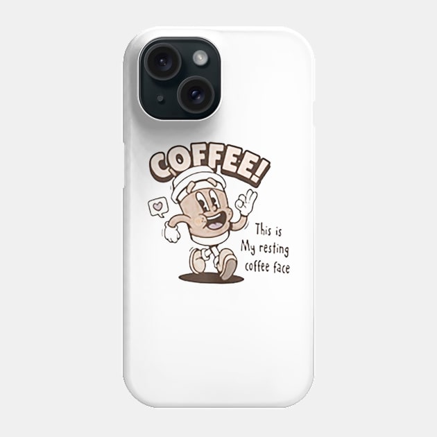 this is my resting coffee face Phone Case by maribelfoster