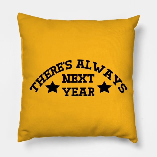 Next Year (black) Pillow by BradyRain