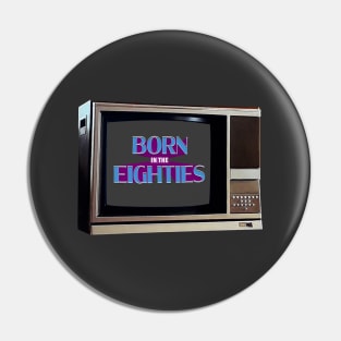 TV SET / BORN IN THE 80s #4 Pin