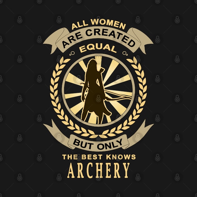 Archery Shooter All Women Are Created Equal by jeric020290