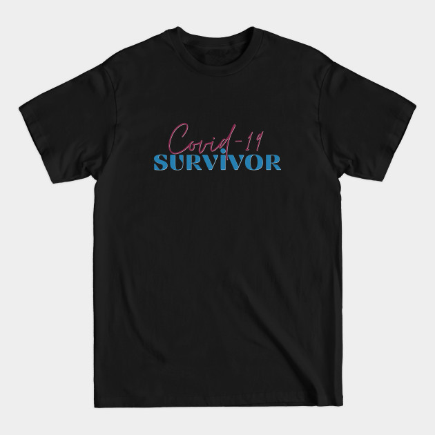 Discover Covid-19 Survivor - Covid 19 Survivor - T-Shirt