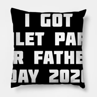 I go Toilet Paper for Father's Day 2020 Pillow
