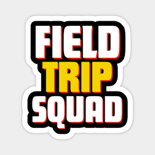 Field Trip Squad Magnet