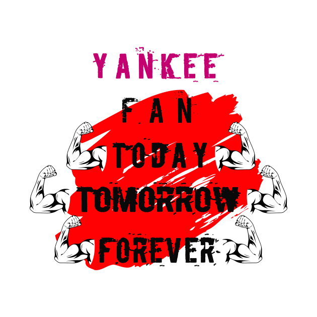 yankee fan today tomorrow forever by Anisriko