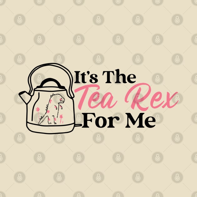 It's The Tea Rex For Me by TheGardenofEden