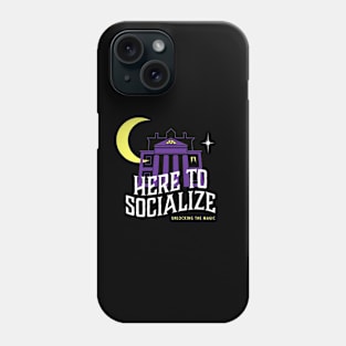 Here To Socialize Phone Case