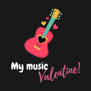 My Music Valentine, valentine's day, white text T-Shirt