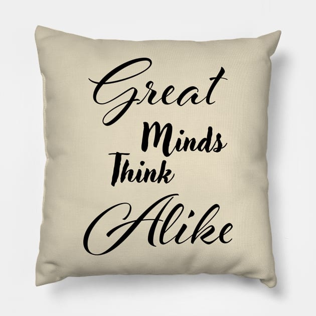 Great minds think alike Pillow by Czajnikolandia