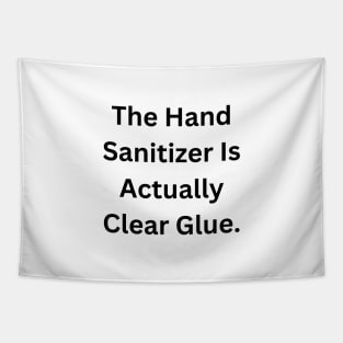 Clear Glue Or Hand Sanitizer? Tapestry