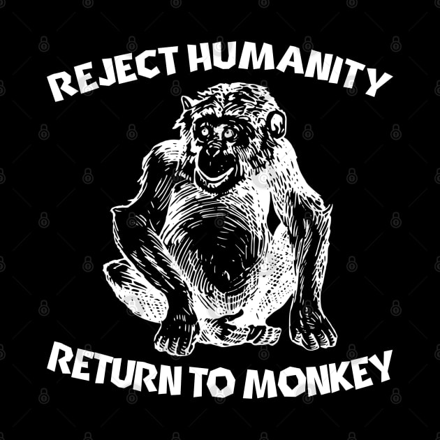 Reject Humanity... Return To Monkey by blueversion