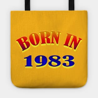 Born in 1983 t shirt Tote