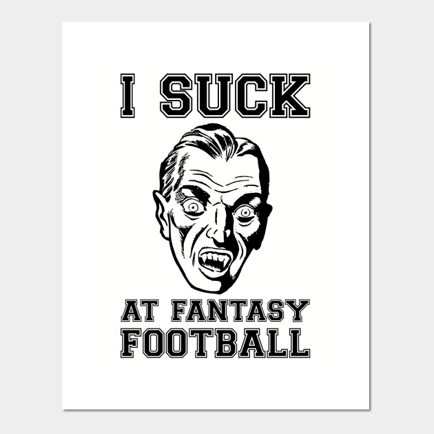 I Suck At Fantasy Football Vampire Fantasy Football Loser