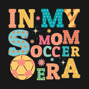 In my Soccer mom era T-Shirt