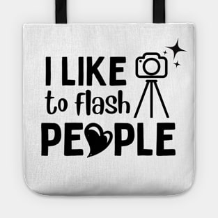 Photographer - I like to flash people Tote