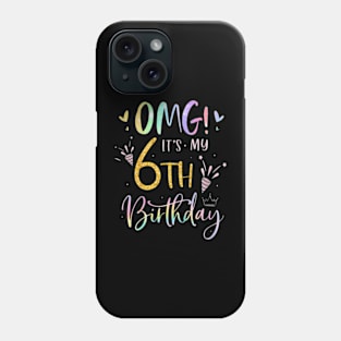 Kids Omg It'S My 6Th Birthday Girls Six 6 Year Old Bday Phone Case