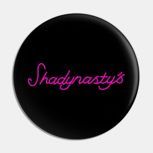 Shadynastys neon Pin