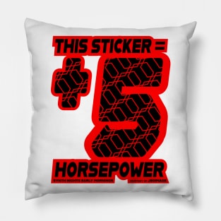 This Sticker = +5 Horsepower Pillow