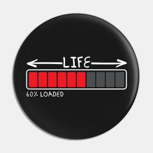 Life 60% Loaded 60th Birthday Pin