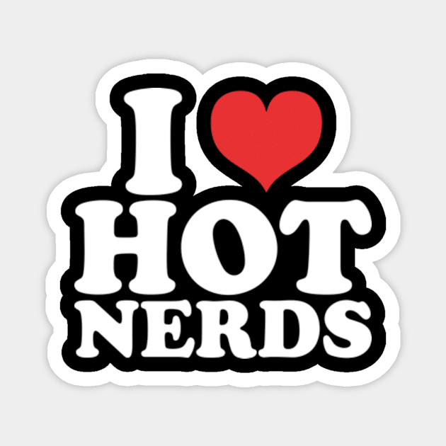 i love hot nerds Magnet by style flourish