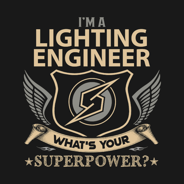 Lighting Engineer T Shirt - Superpower Gift Item Tee by Cosimiaart