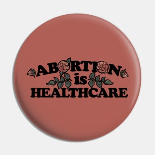 Abortion is Healthcare Pin