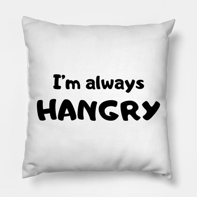 Always hangry Pillow by Fayn