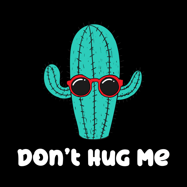 Don't Hug Me - Cactus Guy by myshirtylife