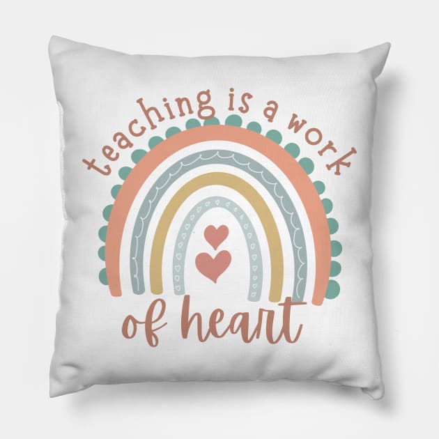 Teaching is a work of heart Pillow by Beyond TShirt