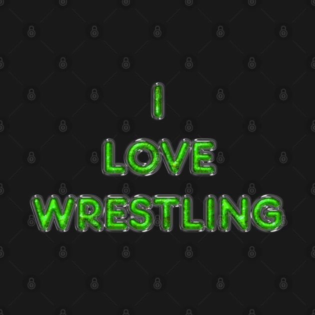 I Love Wrestling - Green by The Black Panther