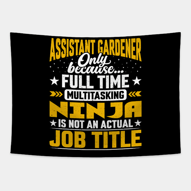 Assistant Gardener Job Title Funny Assistant Landscaper Tapestry by Pizzan