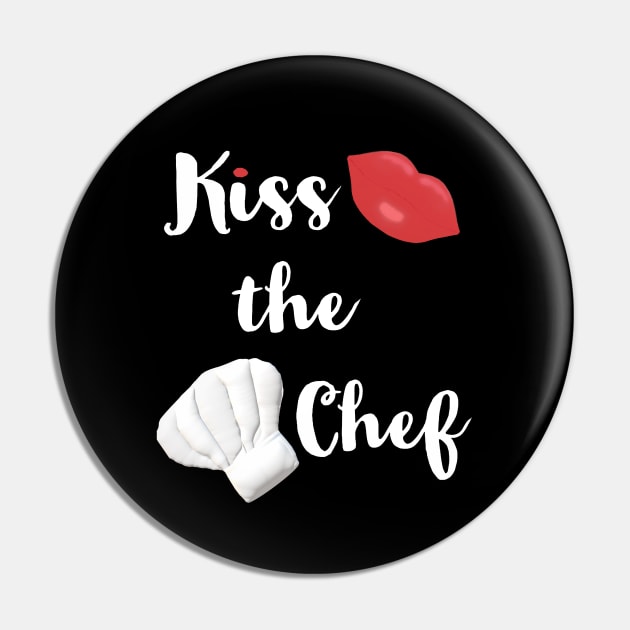 Kiss the Chef (Black with White and Red Letters) Pin by Art By LM Designs 