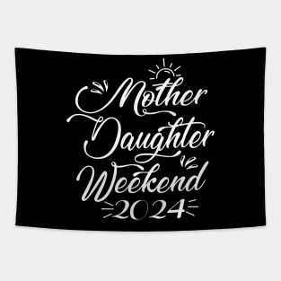 Mother Daughter Weekend 2024 Family Vacation Girls Trip Tapestry