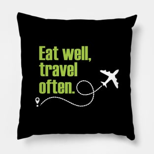 Eat well, travel often. Pillow