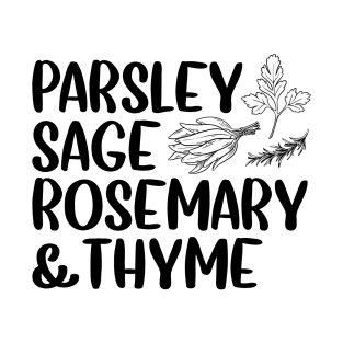 Parsley, Sage, Rosemary & Thyme. T-Shirt