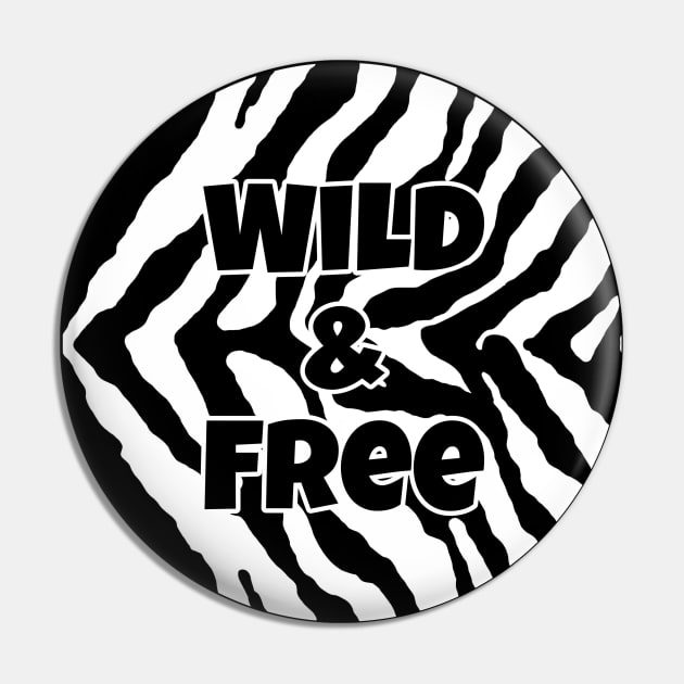 Black and White Animal Print - Zebra Print - Wild and Free Pin by RainbowJoy