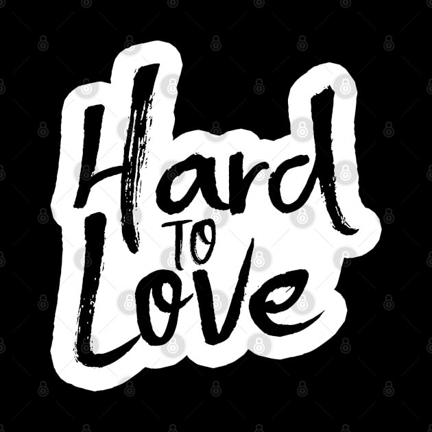 Hard to Love by Kajillionpress