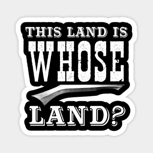 WHOSE Land? Magnet