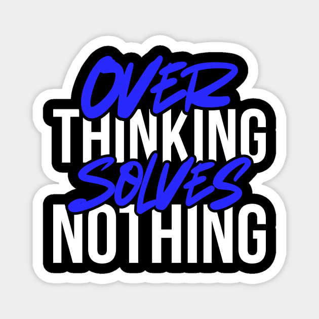 Overthinking Solves Nothing Mental Health Magnet by Summerch