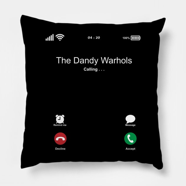 The Dandy Warhols Calling . . . Pillow by kelly.craft