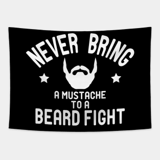 Beard - Never bring a mustache to a beard fight Tapestry