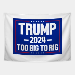 Trump 2024 Too Big To Rig Tapestry