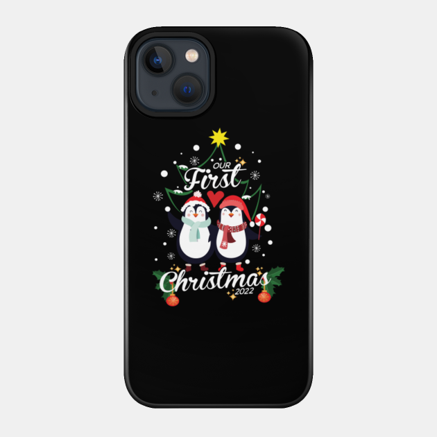 Christmas 2022 Phone Our First Christmas 2022 Penguin - Penguin First Christmas - Phone Case |  Teepublic