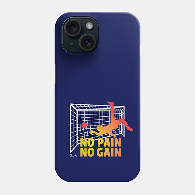 No Pain No Gain Phone Case by SW10 - Soccer Art