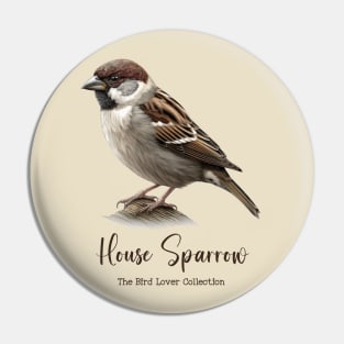 House Sparrow - The Bird Lover Collection Pin