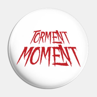 Torment Moment Pin