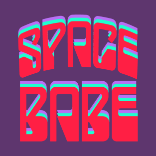 SPACE BABE T-Shirt