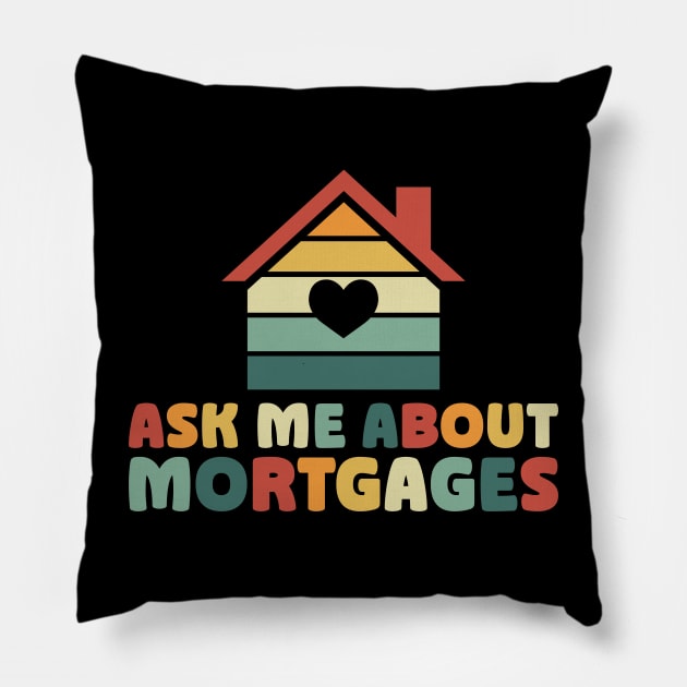 Ask Me About Mortgages Realtor Meme Pillow by DanielLiamGill