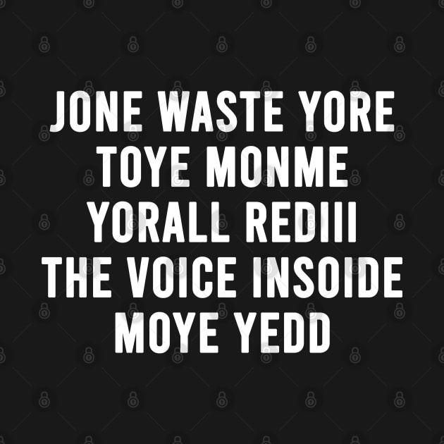 JONE WASTE YORE TOYE MONME YORALL REDIII THE VOICE INSOIDE MOYE YEDD by Fisal