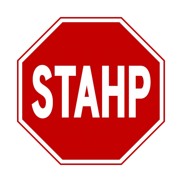 STAHP! Sign Magnet by cloud9hopper