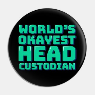 World's Okayest Head Custodian Pin